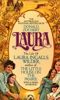 Laura: The Life of Laura Ingalls Wilder, Paperback/Donald Zochert