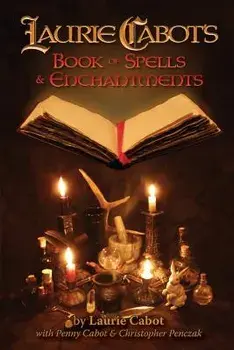 Laurie Cabot's Book of Spells & Enchantments, Paperback/Laurie Cabot