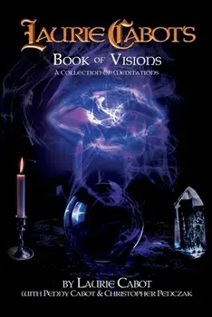 Laurie Cabot's Book of Visions: A Collection of Meditations, Paperback/Laurie Cabot