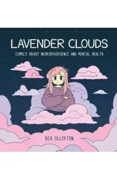 Lavender Clouds: Comics about Neurodivergence and Mental Health - Bex Ollerton