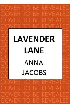 Lavender Lane: The Uplifting Story from the Multi-Million Copy Bestselling Author Anna Jacobs - Anna Jacobs