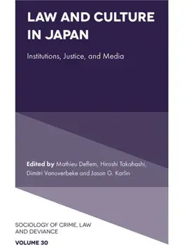 Law and Culture in Japan. Institutions, Justice, and Media, Hardback/***