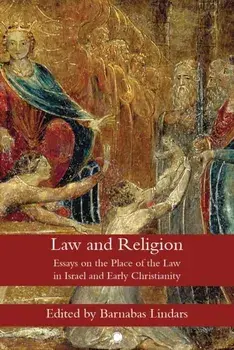 Law and Religion. Essays on the Place of the Law in Israel and Early Christianity, Hardback/***