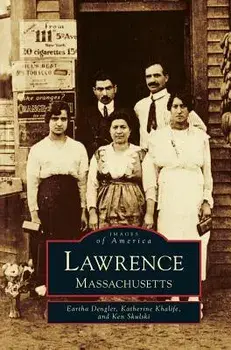 Lawrence: Massachusetts, Hardcover/Eartha Dengler