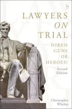 Lawyers on Trial. Hired Guns or Heroes?, 2 ed, Paperback/***