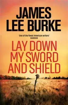 Lay Down My Sword and Shield, Paperback/James Lee (Author) Burke