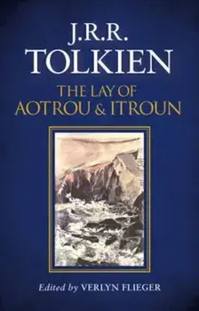 Lay of Aotrou and Itroun, Hardcover/J. R. R. Tolkien