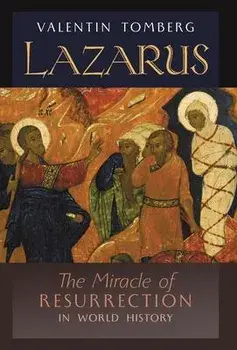 Lazarus: The Miracle of Resurrection in World History, Hardcover/Valentin Tomberg