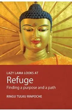 Lazy Lama looks at Refuge: Finding a Purpose and a Path - Ringu Tulku