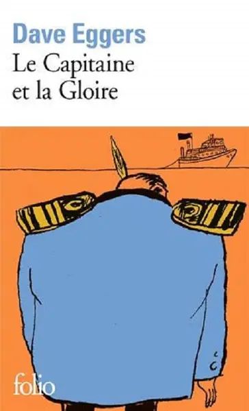 Le Capitaine et la Gloire | Dave Eggers