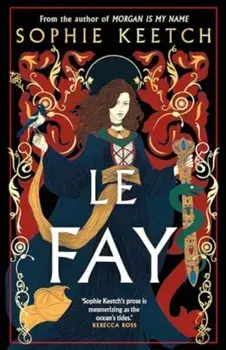 Le Fay, Hardback/Sophie Keetch