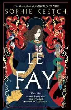 Le Fay, Paperback/Sophie Keetch