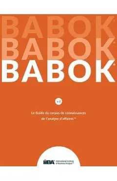 Le Guide du Business Analysis Body of Knowledge(R) (Guide BABOK(R)) - Iiba