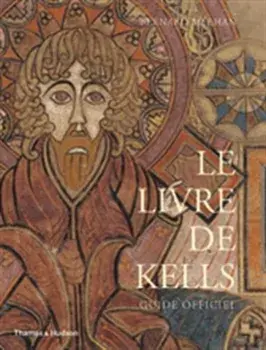 Le Livre de Kells. Guide Officiel, New Edition, Paperback/Bernard Meehan