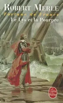Le Lys Et La Pourpre, Paperback/Robert Merle