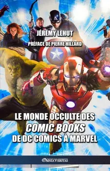 Le monde occulte des comic Books: de DC Comics Marvel, Paperback/J r my Lehut