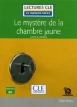 Le mystere de la chambre jaune - Niveau 3/B1 - Lecture CLE en francais facile + Audio, Paperback/Gaston Leroux