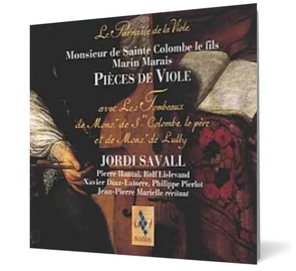 Le Parnasse de la viole. Marin Marais - Monsieur de Sainte-Colombe le fils