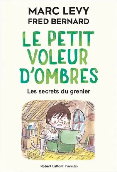 Le petit voleur d'ombres. Les secrets du grenier | Marc Levy