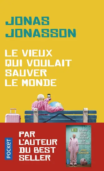 Le vieux qui voulait sauver le monde | Jonas Jonasson