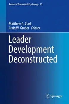 Leader Development Deconstructed. 1st ed. 2017, Hardback/***
