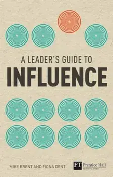 Leader's Guide to Influence, Paperback/Mike Brent