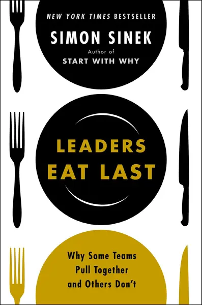 Leaders Eat Last | Simon Sinek