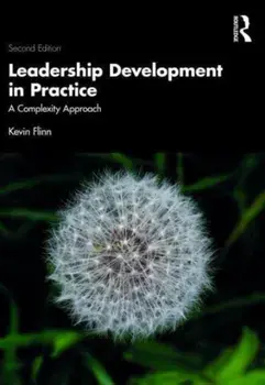 Leadership Development in Practice. A Complexity Approach, 2 ed, Paperback/Kevin Flinn