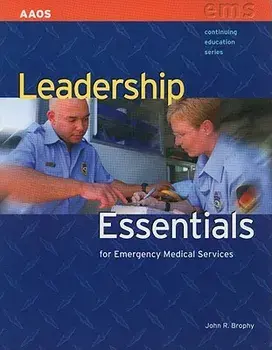 Leadership Essentials for Emergency Medical Service, Paperback/John R. Brophy