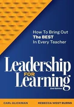 Leadership for Learning: How to Bring Out the Best in Every Teacher, Paperback/Carl Glickman