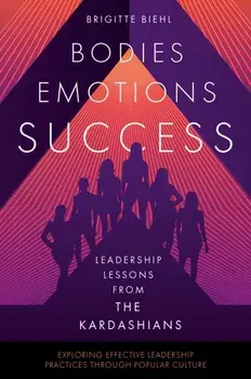 Leadership Lessons from the Kardashians. Bodies, Emotions, Success, Paperback/***