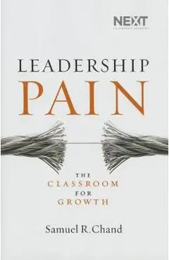 Leadership Pain: The Classroom for Growth - Samuel Chand