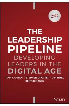 Leadership Pipeline: Developing Leaders in the Digital Age - Ram Charan