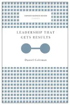 Leadership That Gets Results, Paperback/Daniel Goleman