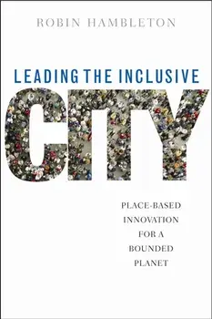 Leading the Inclusive City. Place-Based Innovation for a Bounded Planet, Paperback/***
