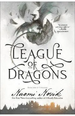 League of Dragons: Book Nine of Temeraire - Naomi Novik