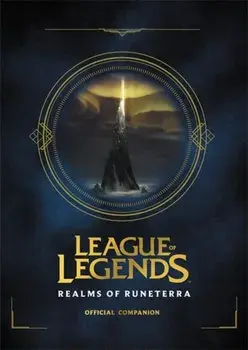 League of Legends: Realms of Runeterra (Official Companion), Hardcover/Riot Games