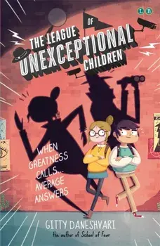 League of Unexceptional Children. Book 1, Paperback/Gitty Daneshvari