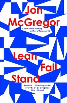 Lean Fall Stand, Paperback/Jon McGregor