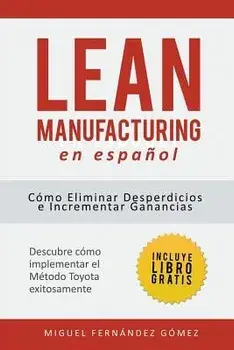 Lean Manufacturing En Espa'ol: C'mo Eliminar Desperdicios E Incrementar Ganancias (Spanish), Paperback/Miguel Fernandez Gomez