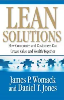 Lean Solutions: How Companies and Customers Can Create Value and Wealth Together, Paperback/James P. Womack