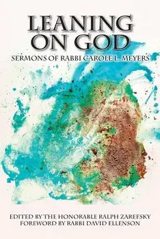 Leaning on God: Sermons by Rabbi Carole L. Meyers, Paperback/Rabbi Carole L. Meyers