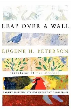 Leap Over a Wall - Eugene H. Peterson
