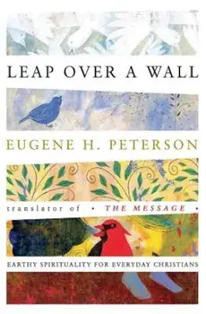 Leap Over a Wall, Paperback/Eugene H. Peterson