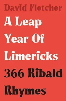 Leap Year of Limericks. 366 Ribald Rhymes, Paperback/David Fletcher
