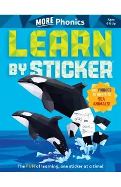 Learn by Sticker: More Phonics: Use Phonics to Create 10 Sea Animals! - Workman Publishing