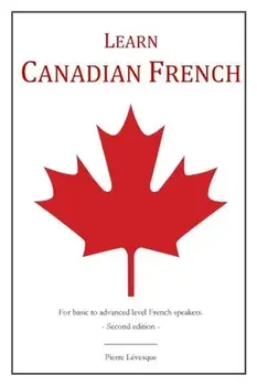 Learn Canadian French, Paperback/Pierre Levesque
