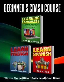 Learn French, Learn Spanish: Language Learning Course! 3 Books in 1 A Simple and Easy Guide for Beginners to Learn any Foreign Language Plus Learn, Paperback/Juan Diago