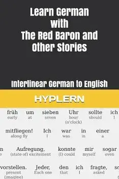 Learn German with the Red Baron and Other Stories: Interlinear German to English, Paperback/Bermuda Word Hyplern