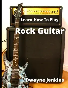 Learn How To Play Rock Guitar, Paperback/Dwayne Jenkins